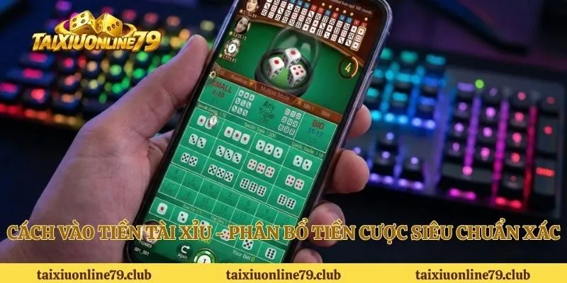 cách vào tiền tài xỉu