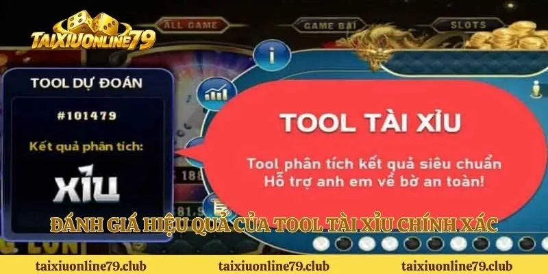 Đánh giá hiệu quả của tool tài xỉu chính xác 