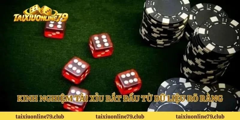 Kinh nghiệm tài xỉu bắt đầu từ dữ liệu rõ ràng
