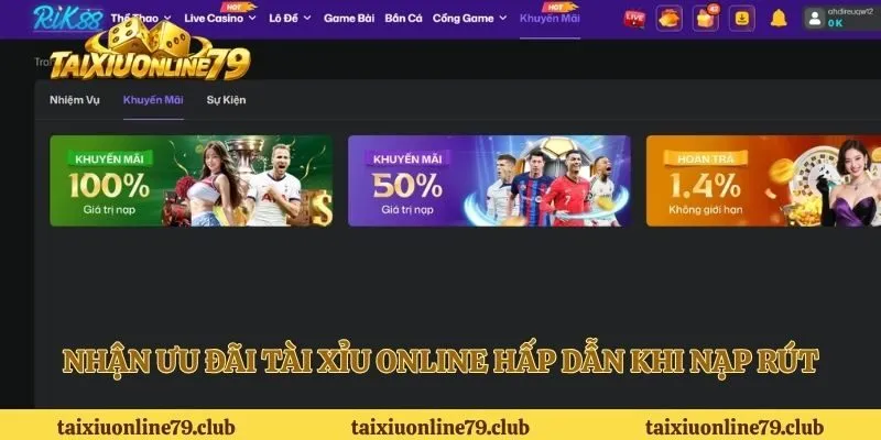 Nhận ưu đãi tài xỉu online hấp dẫn khi nạp rút