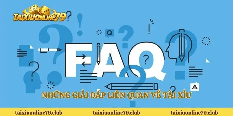 Những giải đáp liên quan về tài xỉu 