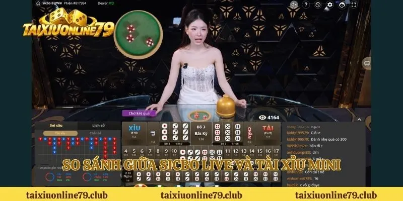 So sánh giữa Sicbo live và tài xỉu mini