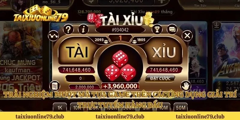 Trải nghiệm mượt mà tựa game trên các ứng dụng giải trí trực tuyến hàng đầu