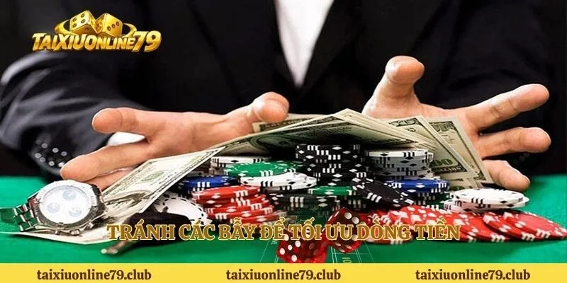 Tránh các bẫy để tối ưu dòng tiền