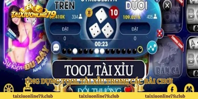 Ứng dụng tool tài xỉu trong các bài chơi